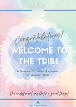Load image into Gallery viewer, Welcome to the Tribe: A Neuroaffirmative Resource for Autistic Girls